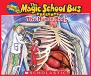 The Magic School Bus Presents: The Human Body : The Human Body cover image