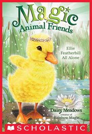 Ellie Featherbill All Alone : Magic Animal Friends cover image