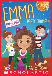 Party Drama! : Emma Is On the Air cover image