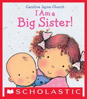 I Am a Big Sister : I Am a Big Sister cover image