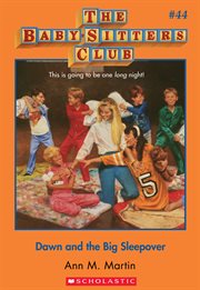 Dawn and the Big Sleepover : Baby-Sitters Club cover image