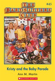 Kristy and the Baby Parade : Baby-Sitters Club cover image