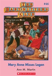 Mary Anne Misses Logan : Baby-Sitters Club cover image