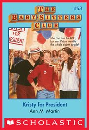 Kristy for President : Baby-Sitters Club cover image