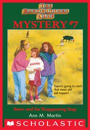 Dawn and the Disappearing Dogs : Baby-Sitters Club Mystery cover image