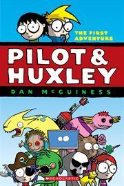 Pilot and Huxley : A Graphic Novel (Pilot and Huxley #1). Pilot and Huxley: A Graphic Novel (Pilot and Huxley #1) cover image