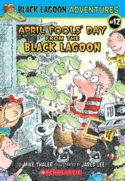 April Fools' Day from the Black Lagoon : Black Lagoon Chapter Books cover image