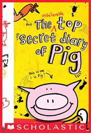 The Unbelievable Top Secret Diary of Pig cover image