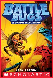 The Poison Frog Assault : Battle Bugs cover image