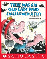 There Was an Old Lady Who Swallowed a Fly! : There Was an Old Lady cover image