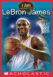 Lebron James : Lebron James (I Am #12) cover image