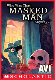 Who Was That Masked Man Anyway? : Who Was That Masked Man Anyway? cover image