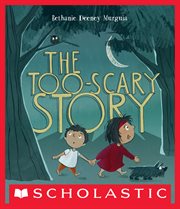 The Too-Scary Story : Scary Story cover image