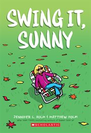 Swing it, Sunny : A Graphic Novel (Sunny #2). Swing it, Sunny: A Graphic Novel (Sunny #2) cover image