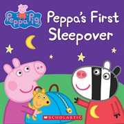 Peppa's First Sleepover : Peppa Pig cover image
