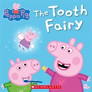 The Tooth Fairy : Peppa Pig cover image