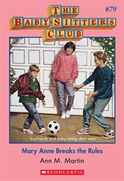 Mary Anne Breaks the Rules : Baby-Sitters Club cover image