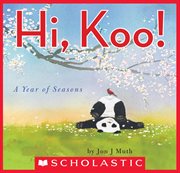Hi, Koo!: A Year of Seasons : A Year of Seasons cover image