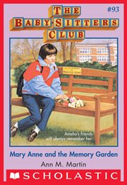 Mary Anne and the Memory Garden : Baby-Sitters Club cover image