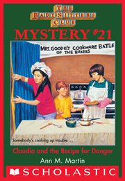 Claudia and the Recipe for Danger : Baby-Sitters Club Mystery cover image