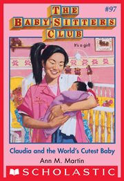 Claudia and the World's Cutest Baby : Baby-Sitters Club cover image