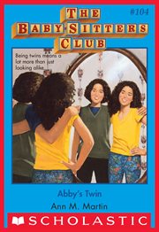 Abby's Twin : Abby's Twin (The Baby-Sitters Club #104) cover image