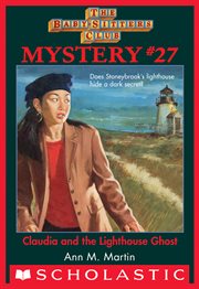 Claudia And The Lighthouse Ghost : Baby-Sitters Club Mystery cover image