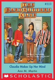 Claudia Makes Up Her Mind : Baby-Sitters Club cover image
