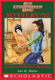 Claudia and the Mystery in the Painting : Baby-Sitters Club Mystery cover image