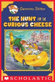 The Hunt for the Curious Cheese : Geronimo Stilton Special Edition cover image