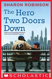 The Hero Two Doors Down : Based on the True Story of Friendship between a Boy and a Baseball Legend cover image