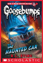 The Haunted Car : Classic Goosebumps cover image