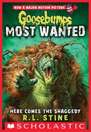 Here Comes the Shaggedy : Here Comes the Shaggedy (Goosebumps Most Wanted #9) cover image