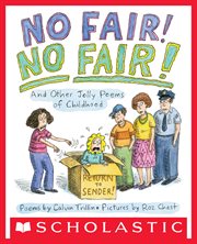 No Fair! No Fair!: And Other Jolly Poems of Childhood : And Other Jolly Poems of Childhood cover image