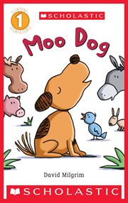 Scholastic Reader Level 1 : Moo Dog. Scholastic Reader Level 1 cover image