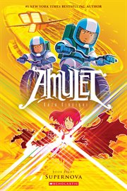 Supernova : A Graphic Novel (Amulet #8). Supernova: A Graphic Novel (Amulet #8) cover image