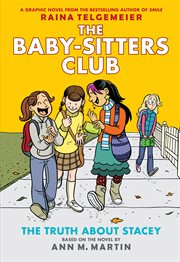 The Truth About Stacey : A Graphic Novel (The Baby. Sitters Club #2). Full-Color Edition cover image
