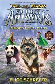 Immortal Guardians : Spirit Animals: Fall of the Beasts cover image