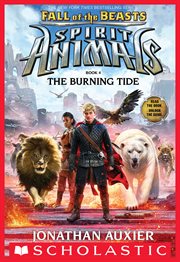 The Burning Tide : Spirit Animals: Fall of the Beasts cover image