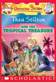 Thea Stilton and the Tropical Treasure : A Geronimo Stilton Adventure cover image