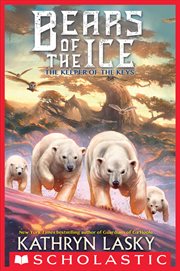 The Keepers of the Keys : Bears of the Ice cover image