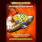 The 39 Clues: Mission Hindenburg The 39 Clues: Mission Hindenburg
