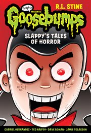Slappy's Tales of Horror : A Graphic Novel (Goosebumps Graphix #4). Slappy's Tales of Horror: A Graphic Novel (Goosebumps Graphix #4)