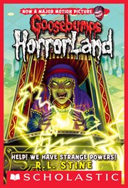 Help! We Have Strange Powers! : Goosebumps HorrorLand cover image