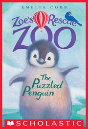 The Puzzled Penguin : Zoe's Rescue Zoo cover image