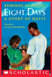Eight Days : A Story of Haiti. A Story of Haiti cover image