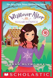 Sugar and Spice : Whatever After cover image