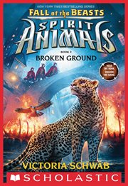 Broken Ground : Spirit Animals: Fall of the Beasts cover image