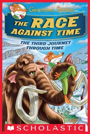 The Race Against Time : Geronimo Stilton Journey Through Time cover image