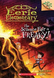 The Science Fair is Freaky! : A Branches Book cover image
